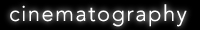 cinematography